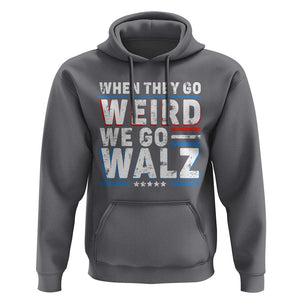 Harris Walz 2024 Hoodie When They Go Weird We Go Walz TS09 Charcoal Print Your Wear