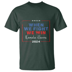 Harris Supporter T Shirt When We Fight We Win Kamala 2024 TS09 Dark Forest Green Print Your Wear