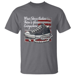 Kamala 2024 Wear Shoes Ladies T Shirt There's Glass Everywhere Harris Supporter TS09 Charcoal Print Your Wear
