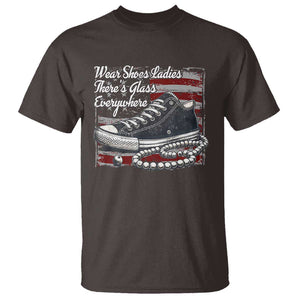 Kamala 2024 Wear Shoes Ladies T Shirt There's Glass Everywhere Harris Supporter TS09 Dark Chocolate Print Your Wear