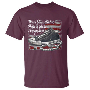 Kamala 2024 Wear Shoes Ladies T Shirt There's Glass Everywhere Harris Supporter TS09 Maroon Print Your Wear