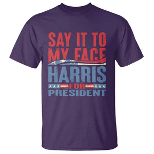 Harris For President T Shirt Say It To My Face Kamala 2024 TS09 Purple Print Your Wear