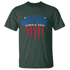 Harris Supporter T Shirt We Are Not Going Back Kamala 2024 TS09 Dark Forest Green Print Your Wear