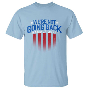 Harris Supporter T Shirt We Are Not Going Back Kamala 2024 TS09 Light Blue Print Your Wear