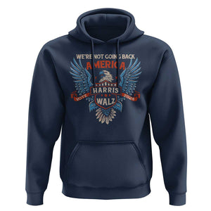 Harris Walz 2024 Hoodie America Eagle We're Not Going Back Kamala Support TS09 Navy Print Your Wear