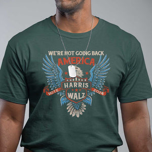 Harris Walz 2024 T Shirt America Eagle We're Not Going Back Kamala Support TS09 Dark Forest Green Print Your Wear