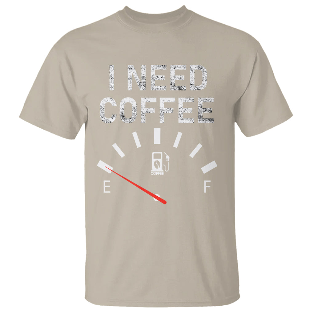 I Need Coffee Funny Coffee Meter Battery T Shirt TS09 Sand Printyourwear