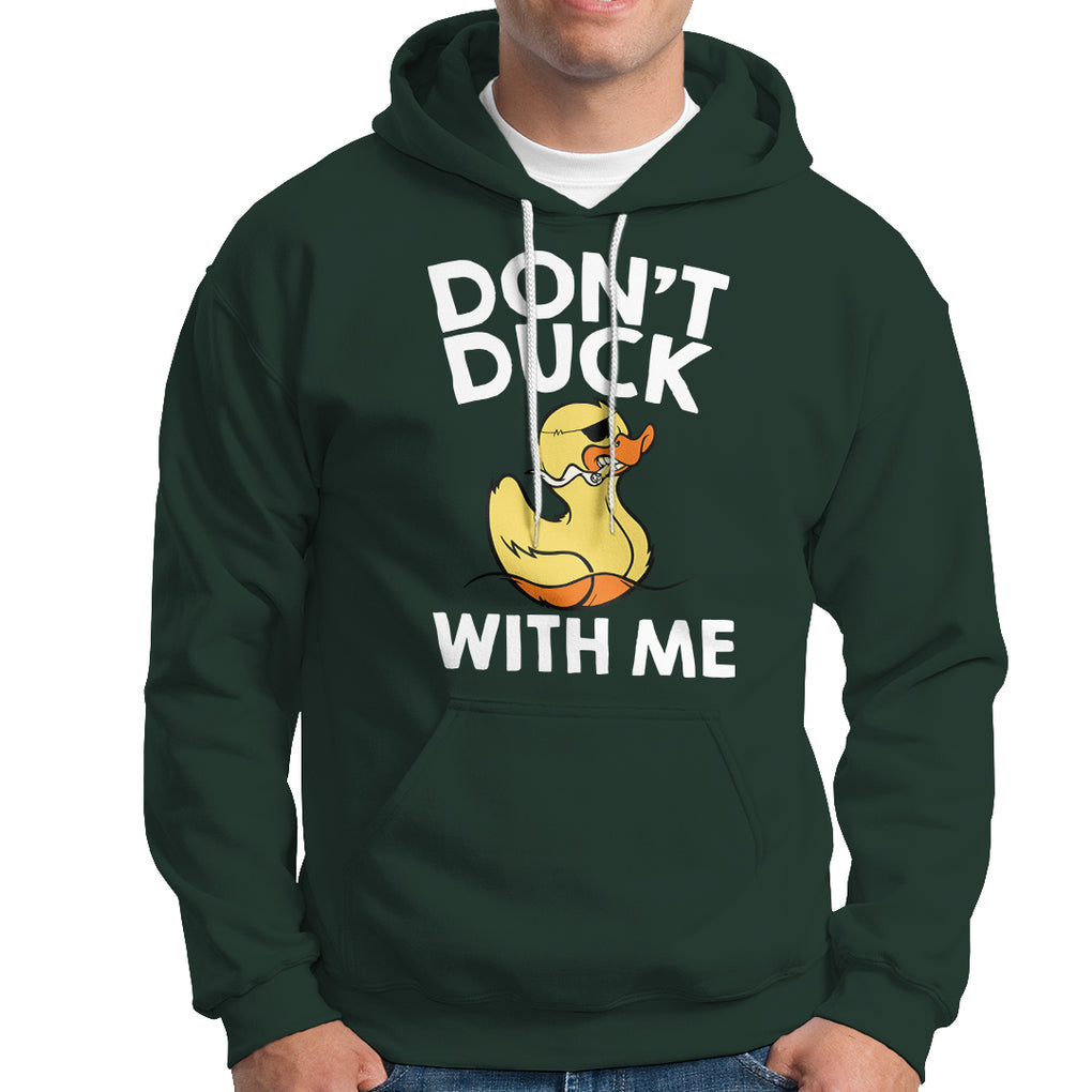 Don't Duck With Me Funny Rubber Ducks Hoodie TS09 Dark Forest Green Printyourwear