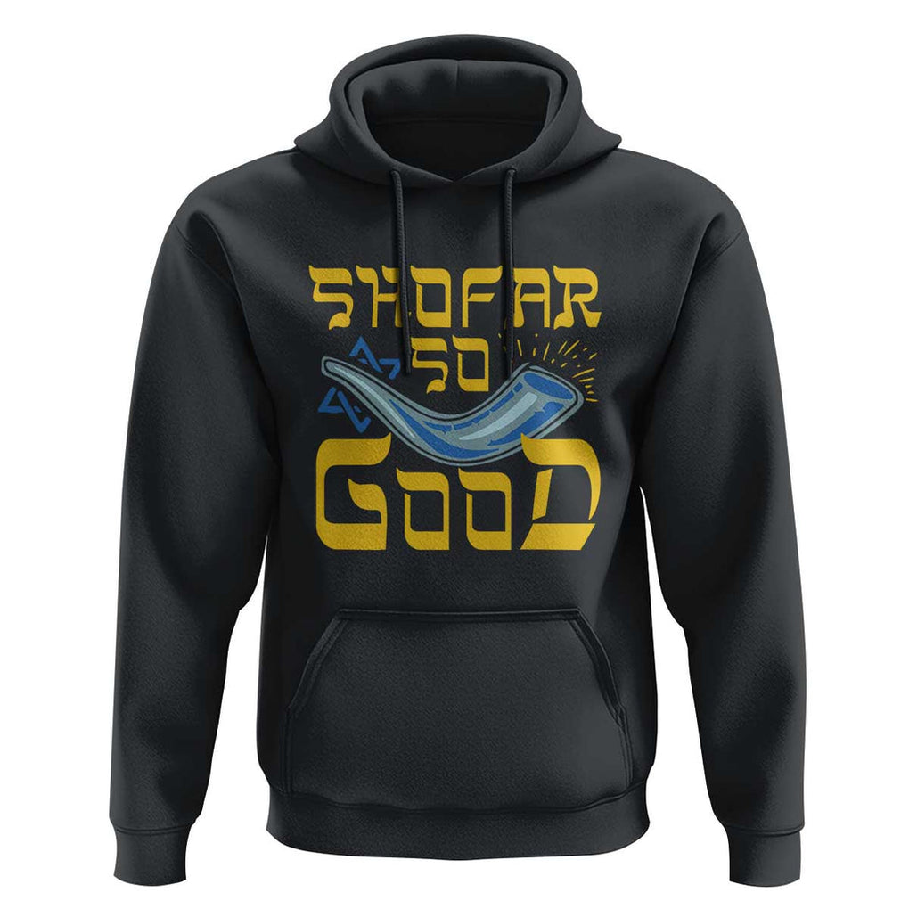 Rosh Hashanah Jewish Hoodie Funny Shofar So Good TS09 Black Print Your Wear