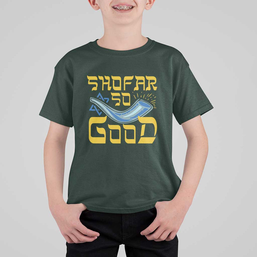 Rosh Hashanah Jewish T Shirt For Kid Funny Shofar So Good TS09 Dark Forest Green Print Your Wear