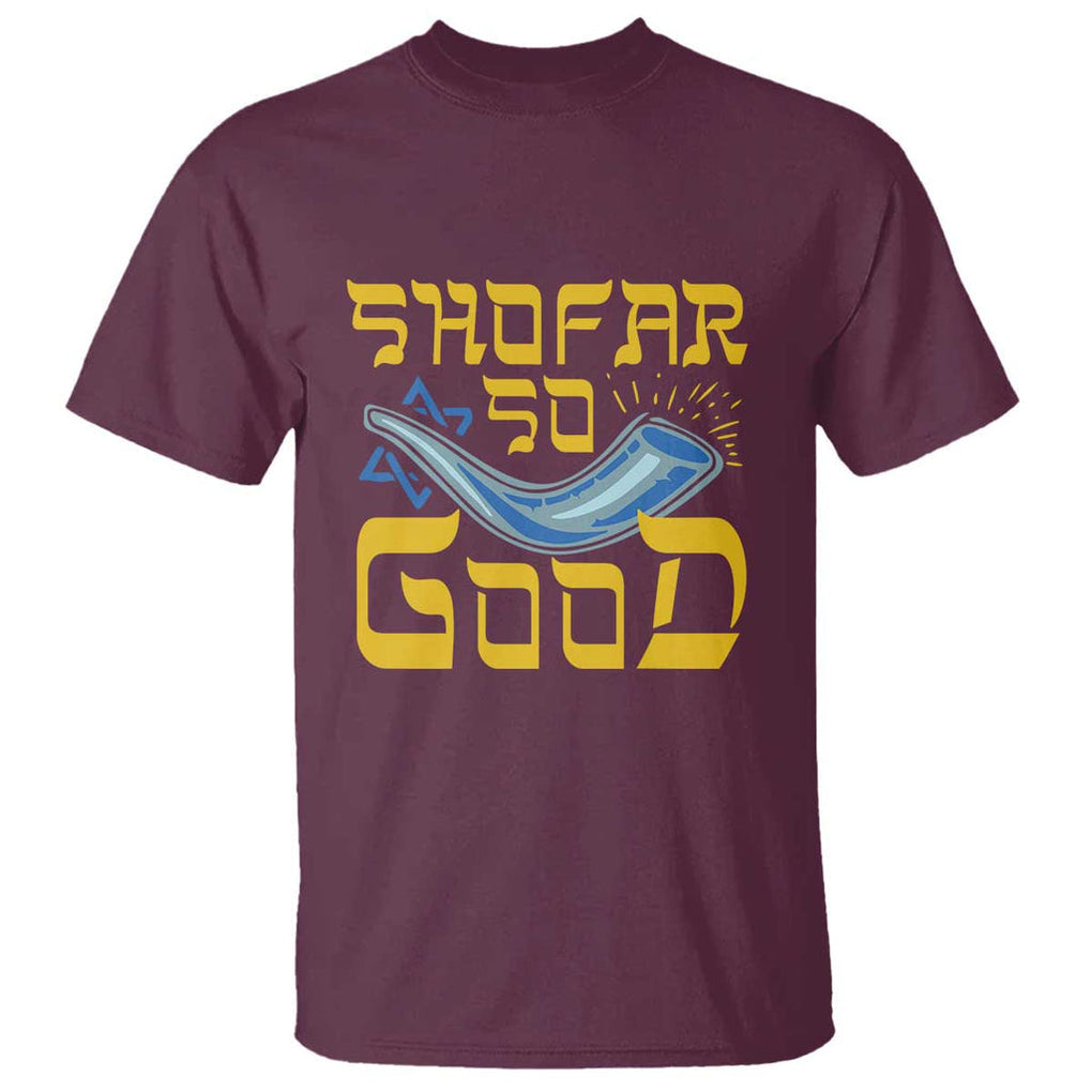 Rosh Hashanah Jewish T Shirt Funny Shofar So Good TS09 Maroon Print Your Wear