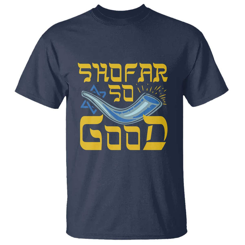 Rosh Hashanah Jewish T Shirt Funny Shofar So Good TS09 Navy Print Your Wear