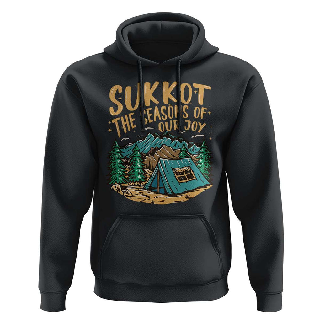 Sukkot Hoodie The Season Of Our Joy Jewish Holiday TS09 Black Print Your Wear