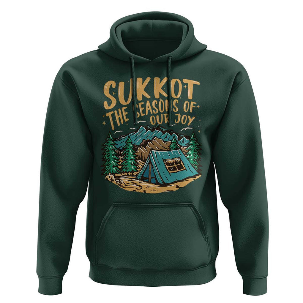 Sukkot Hoodie The Season Of Our Joy Jewish Holiday TS09 Dark Forest Green Print Your Wear