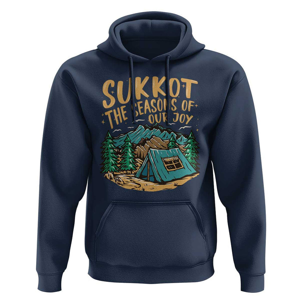 Sukkot Hoodie The Season Of Our Joy Jewish Holiday TS09 Navy Print Your Wear
