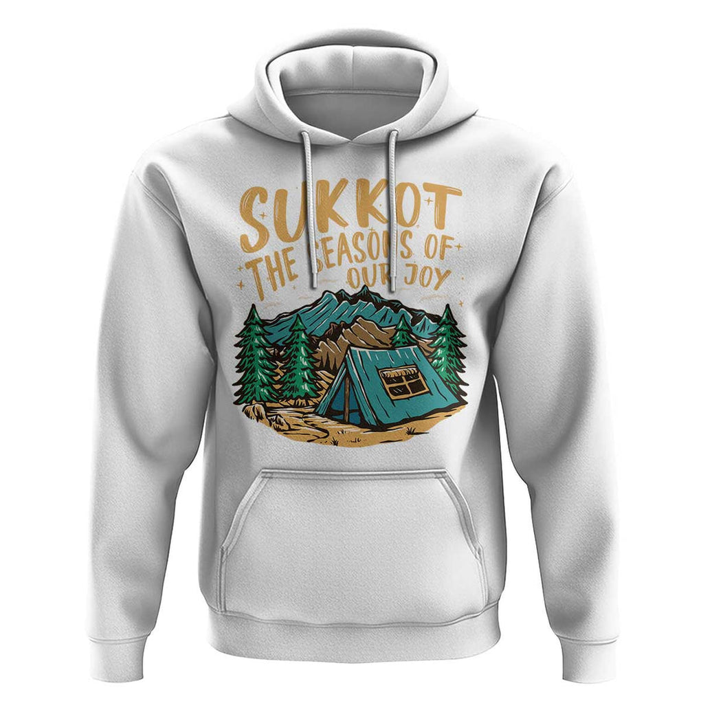 Sukkot Hoodie The Season Of Our Joy Jewish Holiday TS09 White Print Your Wear