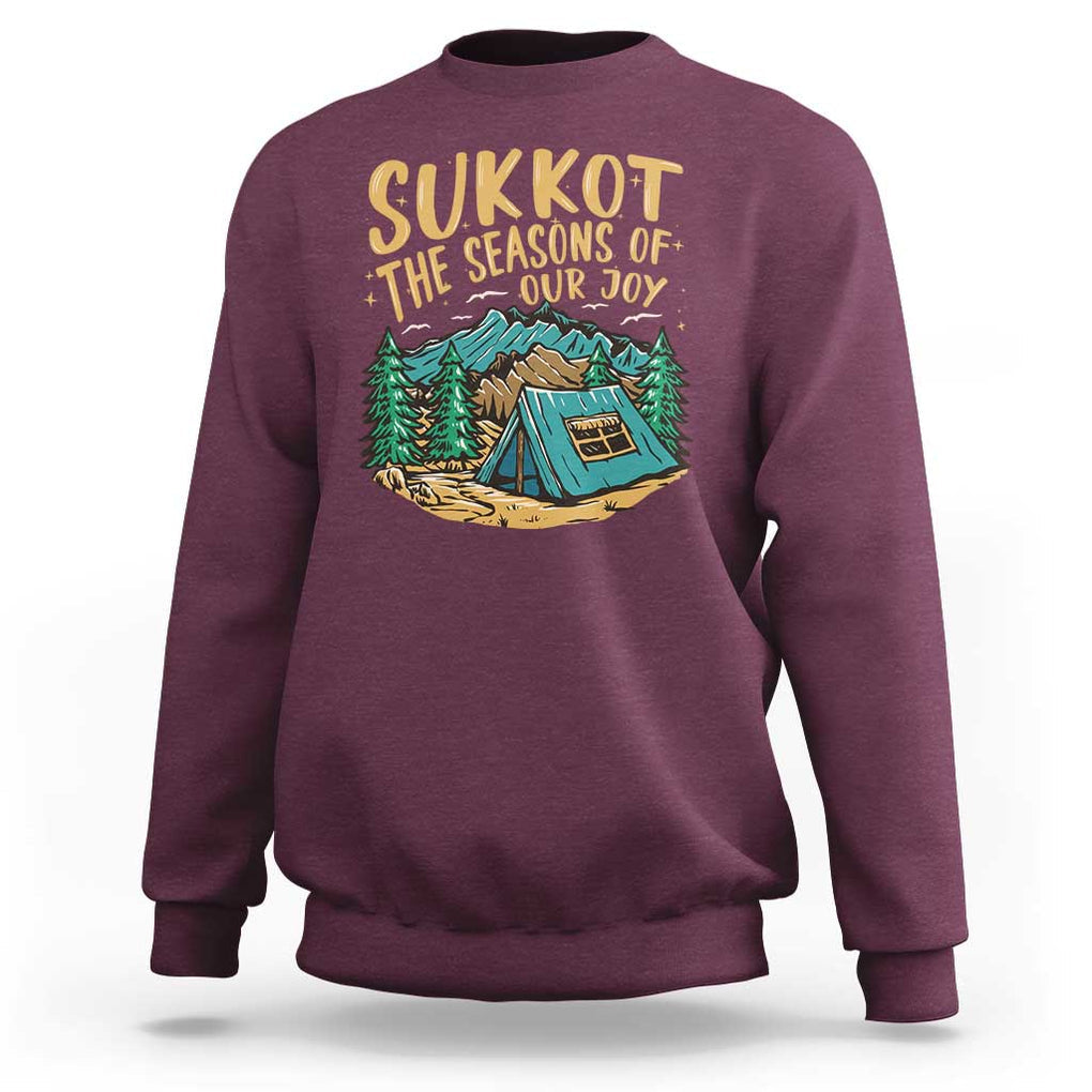 Sukkot Sweatshirt The Season Of Our Joy Jewish Holiday TS09 Maroon Print Your Wear