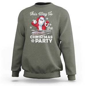 This Way to The Christmas Party Cool Santa DJ Sweatshirt TS09 Military Green Printyourwear