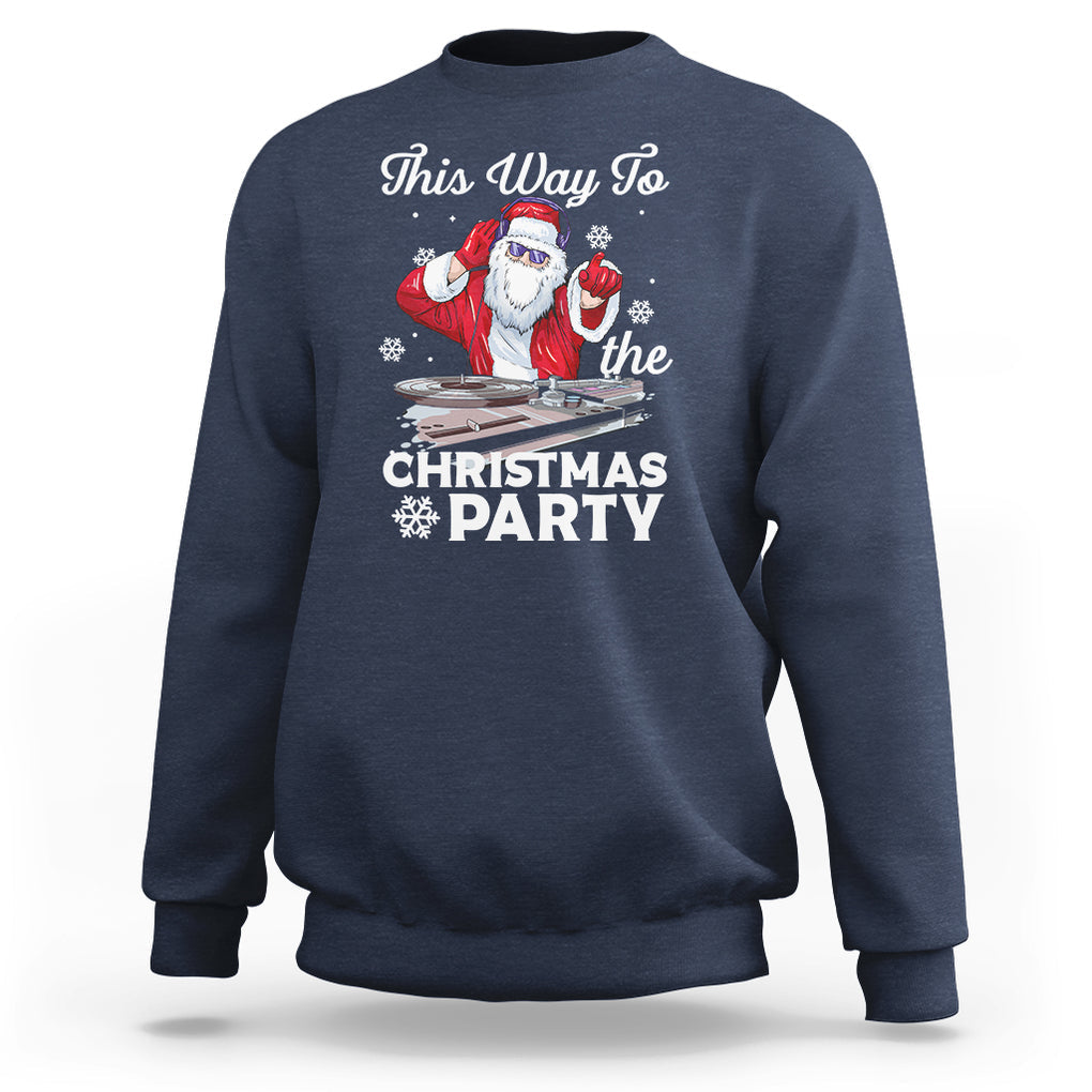 This Way to The Christmas Party Cool Santa DJ Sweatshirt TS09 Navy Printyourwear