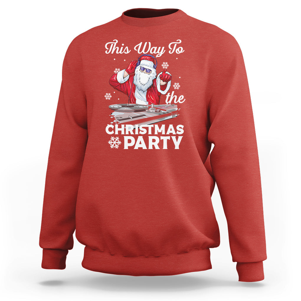 This Way to The Christmas Party Cool Santa DJ Sweatshirt TS09 Red Printyourwear
