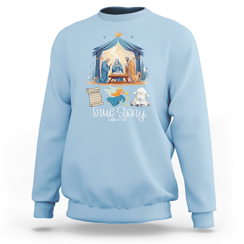 True Story Nativity Christmas Baby God Jesus Christian Sweatshirt TS09 Light Blue Printyourwear