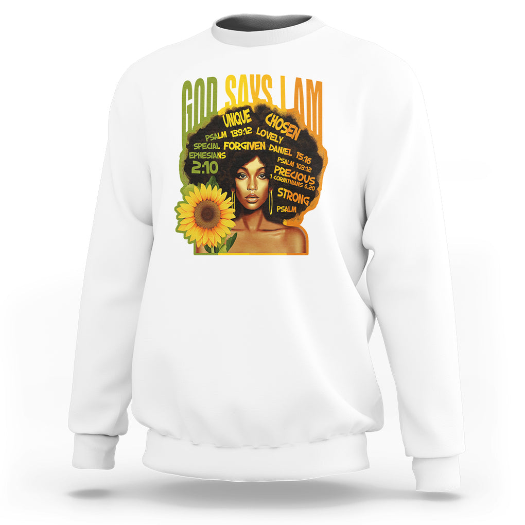 God Says I Am Melanin Strong Unique Black Women Sunflower Sweatshirt TS09 White Printyourwear