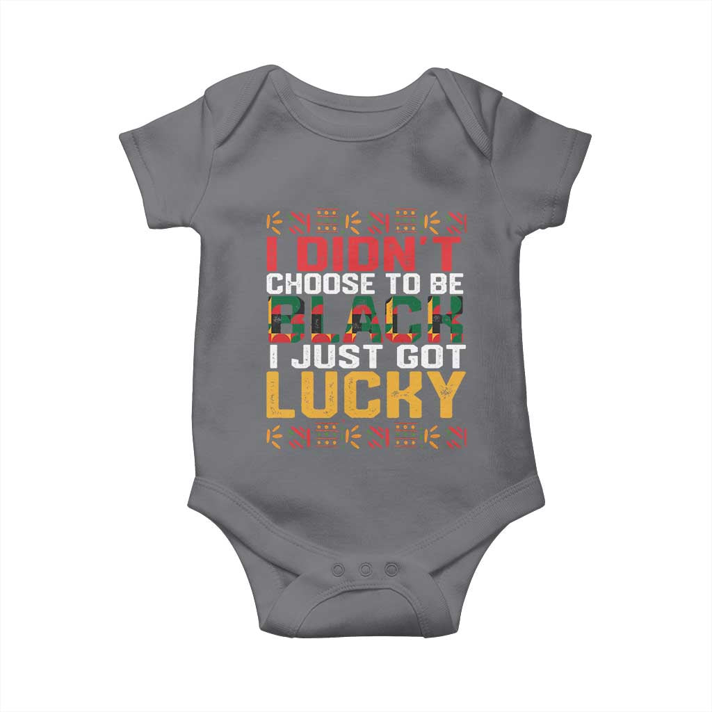 Black Pride Baby Onesie I Didn't Choose To Be Black I Just Got Lucky TS09 Charcoal Print Your Wear