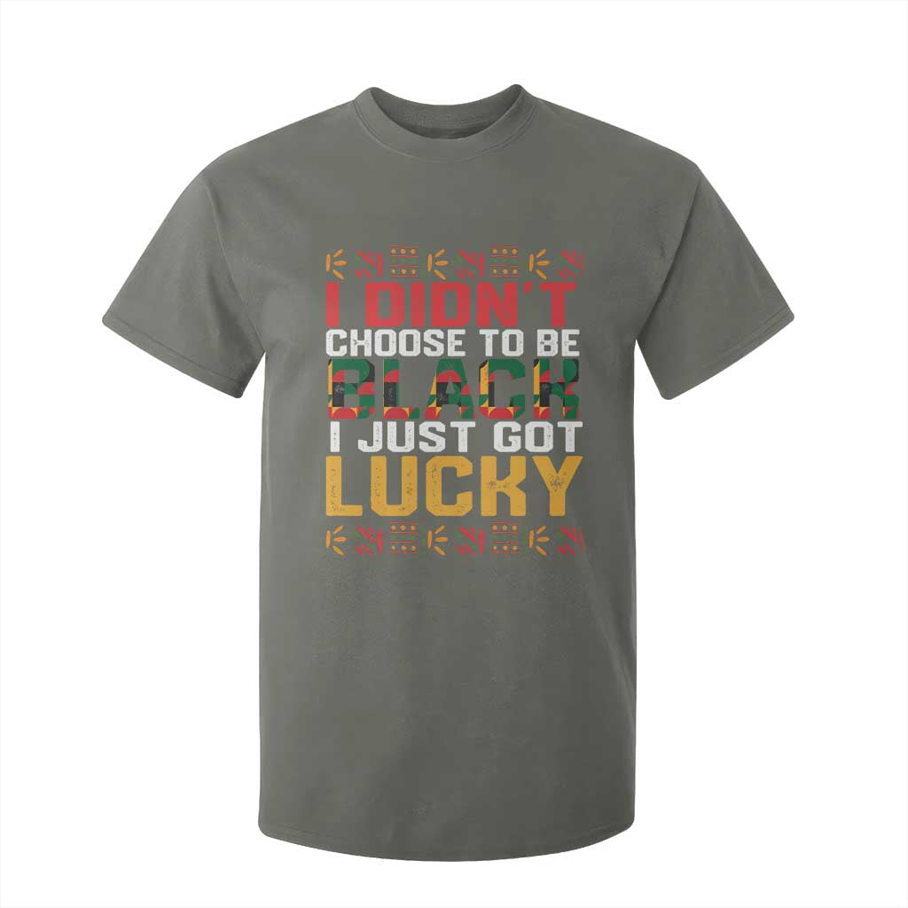 Black Pride T Shirt For Kid I Didn't Choose To Be Black I Just Got Lucky TS09 Military Green Print Your Wear