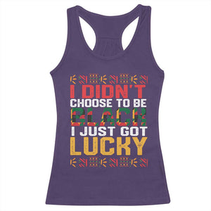 Black Pride Racerback Tank Top I Didn't Choose To Be Black I Just Got Lucky TS09 Purple Print Your Wear