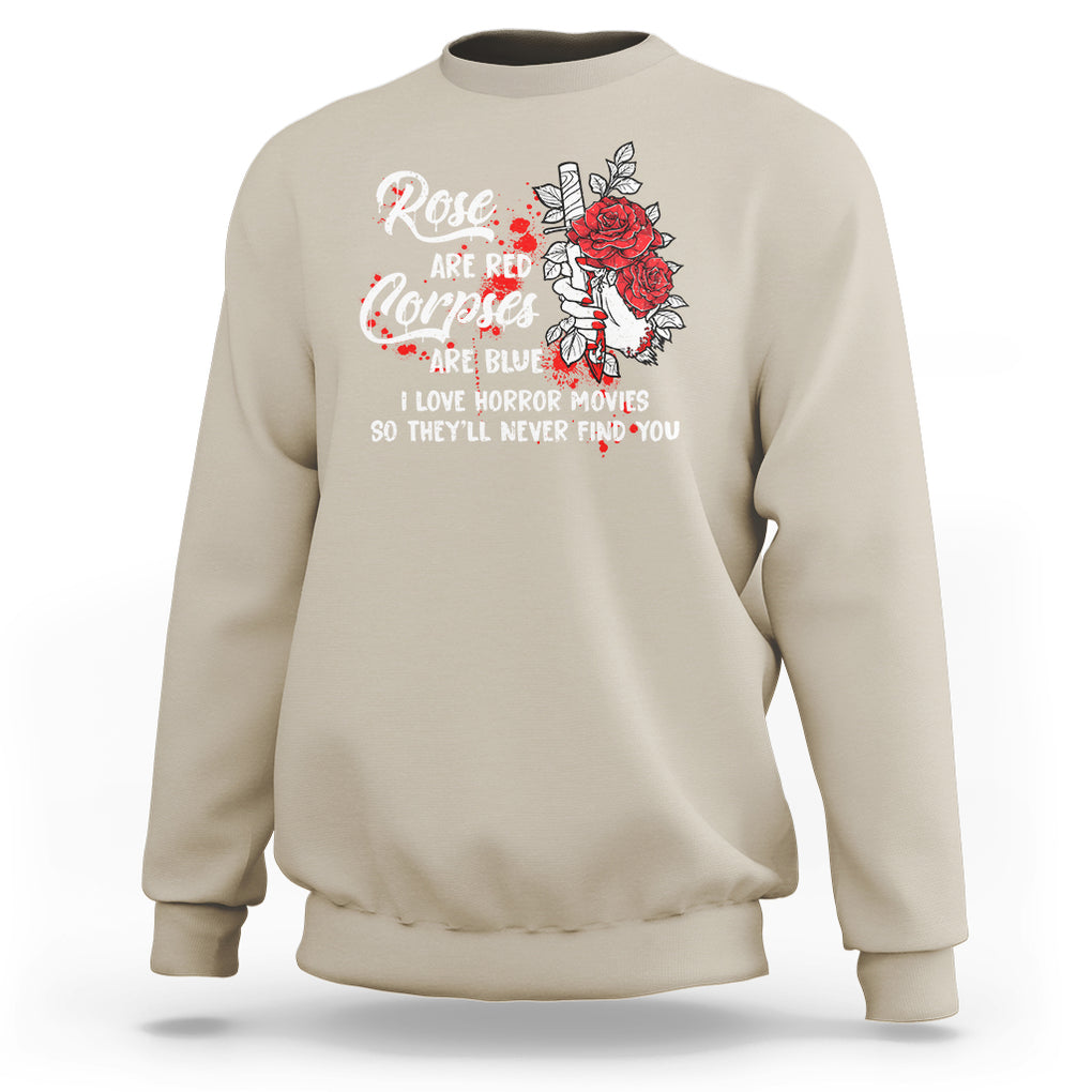 Valentine's Day Sweatshirt Roses Are Red Corpses Are Blue Horror Rose Bloody TS09 Sand Printyourwear