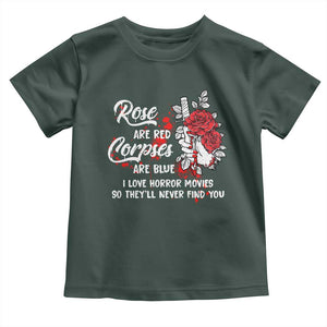 Valentine's Day Toddler T Shirt Roses Are Red Corpses Are Blue Horror Rose Bloody TS09 Dark Forest Green Print Your Wear