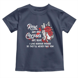 Valentine's Day Toddler T Shirt Roses Are Red Corpses Are Blue Horror Rose Bloody TS09 Navy Print Your Wear