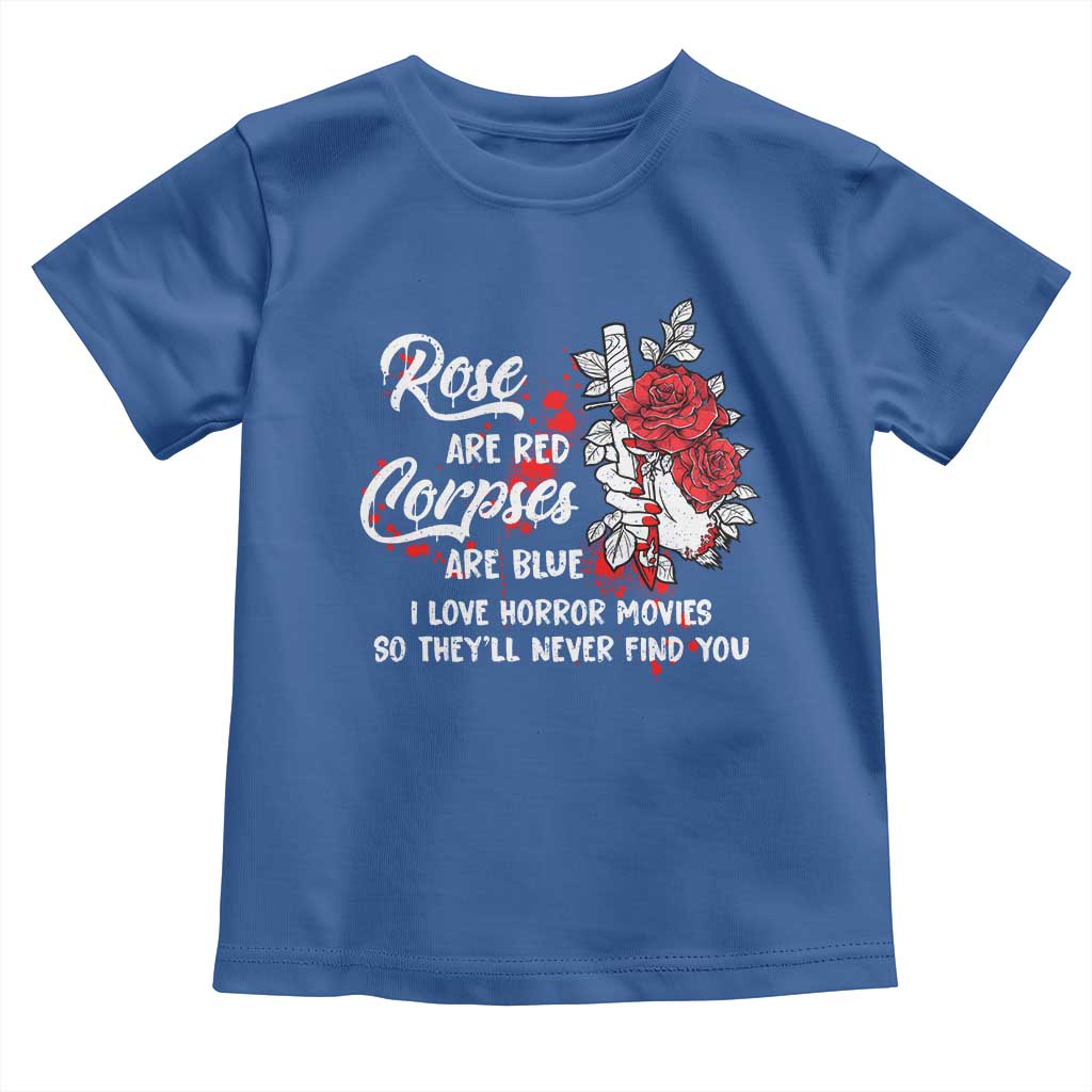 Valentine's Day Toddler T Shirt Roses Are Red Corpses Are Blue Horror Rose Bloody TS09 Royal Blue Print Your Wear