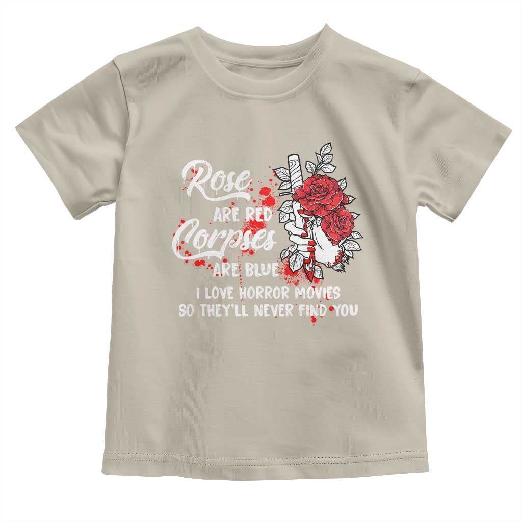 Valentine's Day Toddler T Shirt Roses Are Red Corpses Are Blue Horror Rose Bloody TS09 Sand Print Your Wear