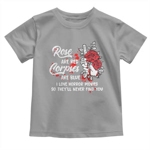 Valentine's Day Toddler T Shirt Roses Are Red Corpses Are Blue Horror Rose Bloody TS09 Sport Gray Print Your Wear
