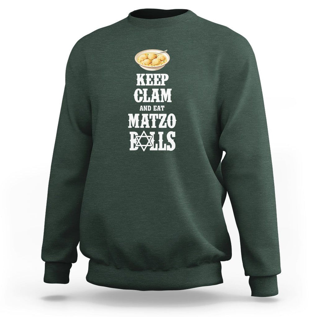 Funny Passover Sweatshirt Keep Calm Eat Matzo Balls TS09 Dark Forest Green Printyourwear