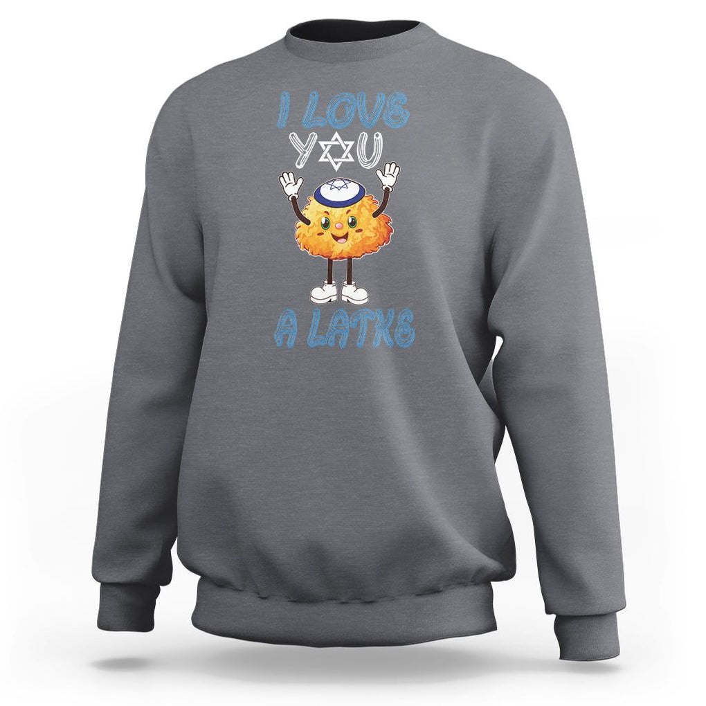 Passover Sweatshirt I Love You A Latke Jewish Word Play Pun TS09 Charcoal Printyourwear