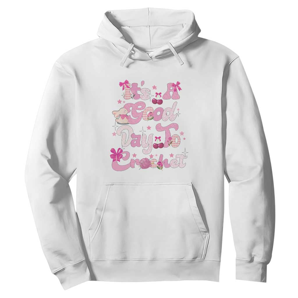 Its A Good Day to Crochet Hoodie TS09 White Print Your Wear