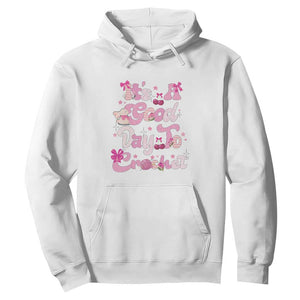 Its A Good Day to Crochet Hoodie TS09 White Print Your Wear