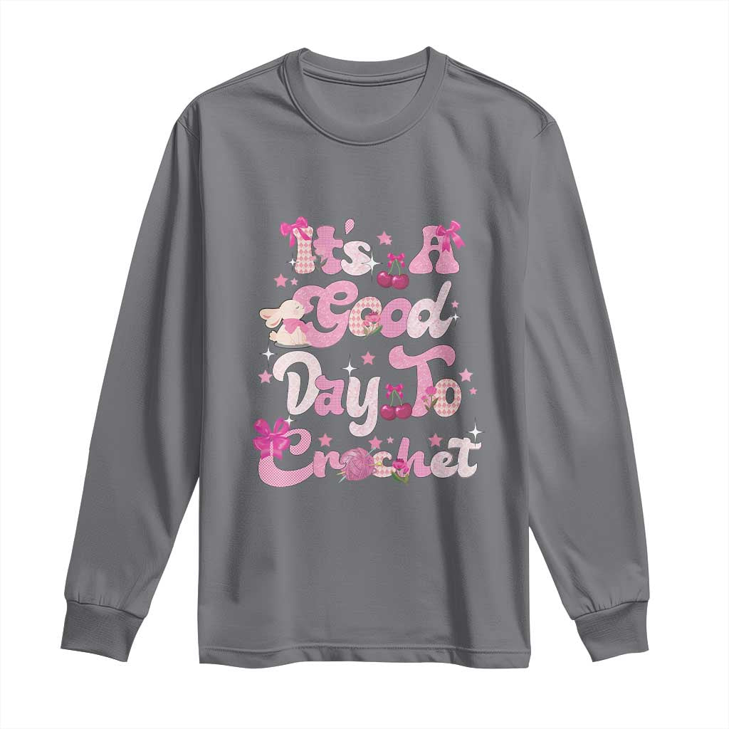 Its A Good Day to Crochet Long Sleeve Shirt TS09 Charcoal Print Your Wear