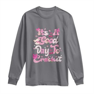 Its A Good Day to Crochet Long Sleeve Shirt TS09 Charcoal Print Your Wear