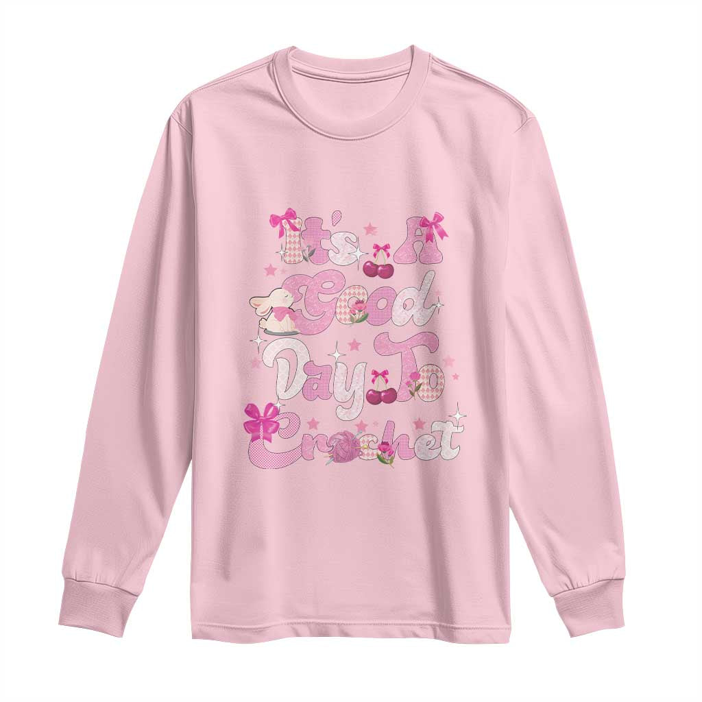 Its A Good Day to Crochet Long Sleeve Shirt TS09 Light Pink Print Your Wear