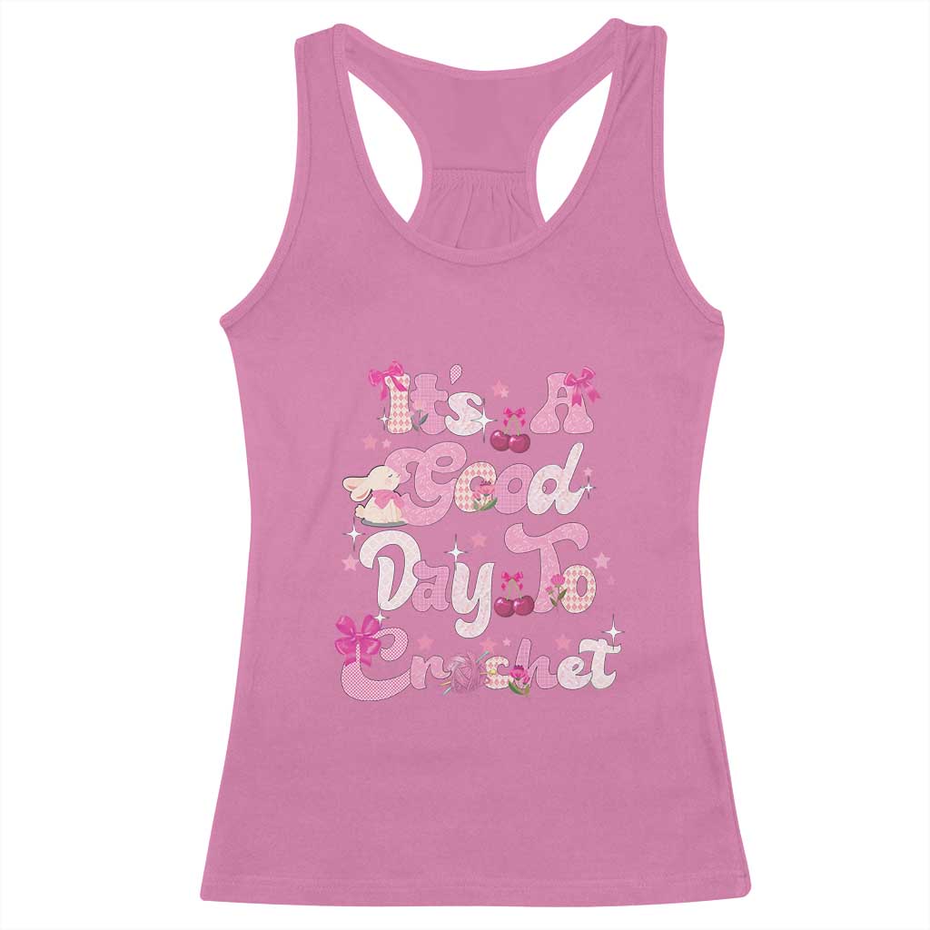 Its A Good Day to Crochet Racerback Tank Top TS09 Azalea Print Your Wear