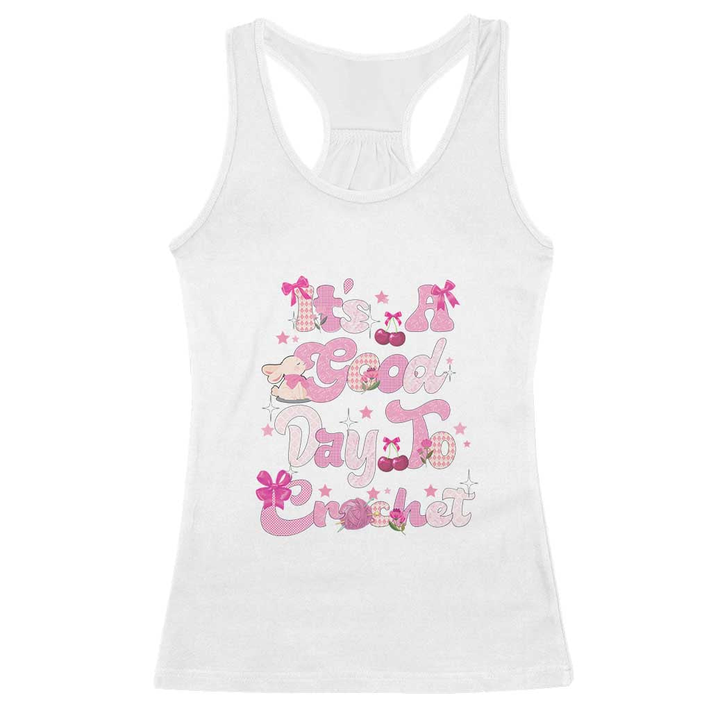Its A Good Day to Crochet Racerback Tank Top TS09 White Print Your Wear