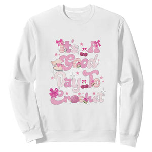 Its A Good Day to Crochet Sweatshirt TS09 White Print Your Wear