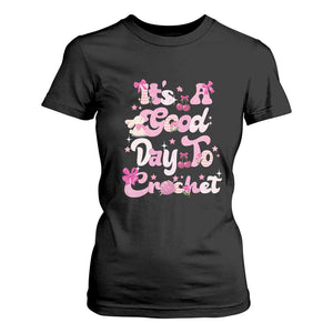 Its A Good Day to Crochet T Shirt For Women TS09 Black Print Your Wear