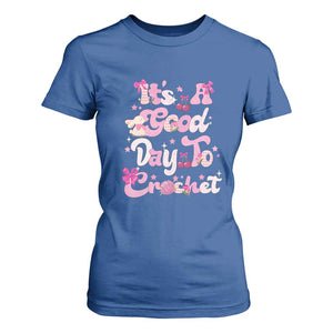 Its A Good Day to Crochet T Shirt For Women TS09 Royal Blue Print Your Wear