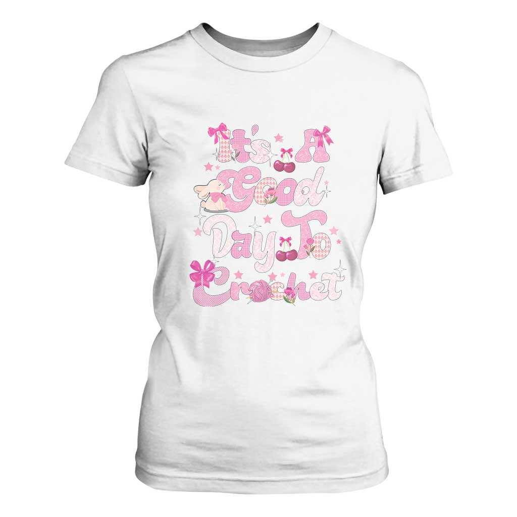 Its A Good Day to Crochet T Shirt For Women TS09 White Print Your Wear