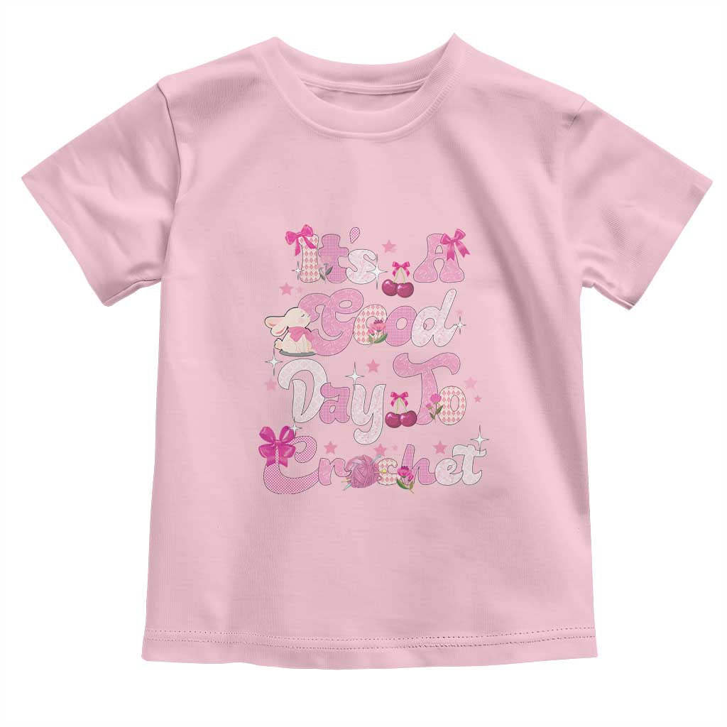 Its A Good Day to Crochet Toddler T Shirt TS09 Light Pink Print Your Wear