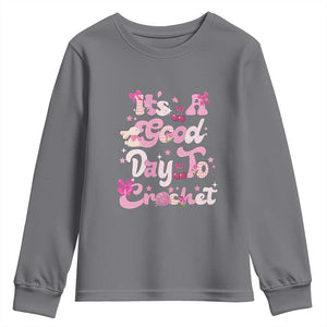Its A Good Day to Crochet Youth Sweatshirt TS09 Charcoal Print Your Wear